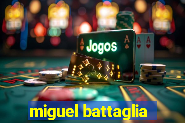 miguel battaglia